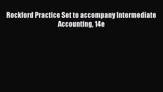 Read Rockford Practice Set to accompany Intermediate Accounting 14e Ebook Free