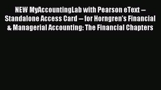 Read NEW MyAccountingLab with Pearson eText -- Standalone Access Card -- for Horngren's Financial