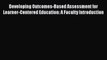 Read Developing Outcomes-Based Assessment for Learner-Centered Education: A Faculty Introduction