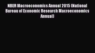 Read NBER Macroeconomics Annual 2015 (National Bureau of Economic Research Macroeconomics Annual)