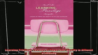 best book  Learning Privilege Lessons of Power and Identity in Affluent Schooling