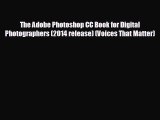 [PDF] The Adobe Photoshop CC Book for Digital Photographers (2014 release) (Voices That Matter)