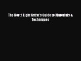 Read The North Light Artist's Guide to Materials & Techniques Ebook Free