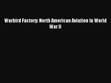 Read Warbird Factory: North American Aviation in World War II PDF Free