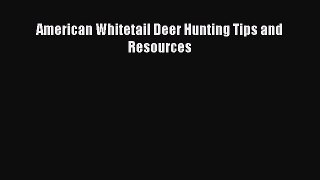 [PDF] American Whitetail Deer Hunting Tips and Resources Read Full Ebook