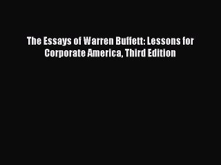 Read The Essays of Warren Buffett: Lessons for Corporate America Third Edition Ebook Free
