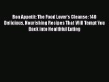 Read Books Bon Appetit: The Food Lover's Cleanse: 140 Delicious Nourishing Recipes That Will