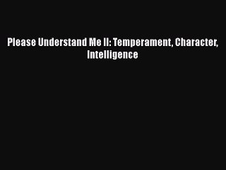 Read Books Please Understand Me II: Temperament Character Intelligence ebook textbooks
