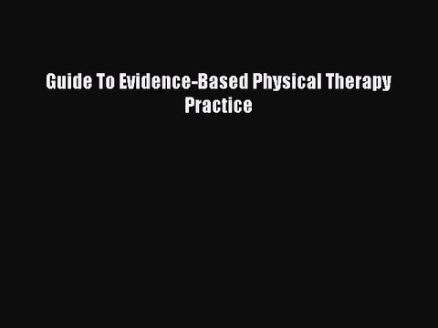 Read Books Guide To Evidence-Based Physical Therapy Practice ebook textbooks
