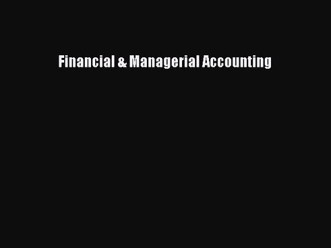 Read Financial & Managerial Accounting Ebook Free
