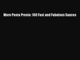 [PDF] More Pasta Presto: 100 Fast and Fabulous Sauces Read Full Ebook