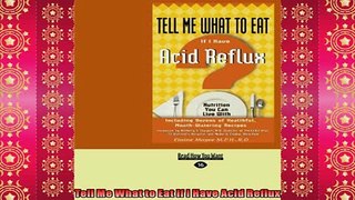 FREE DOWNLOAD  Tell Me What to Eat If I Have Acid Reflux READ ONLINE