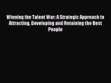 [PDF] Winning the Talent War: A Strategic Approach to Attracting Developing and Retaining the
