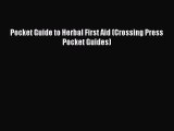 Read Pocket Guide to Herbal First Aid (Crossing Press Pocket Guides) Ebook Free