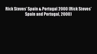 Read Rick Steves' Spain & Portugal 2000 (Rick Steves' Spain and Portugal 2000) Ebook PDF