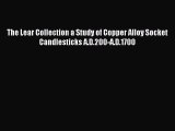 Download The Lear Collection a Study of Copper Alloy Socket Candlesticks A.D.200-A.D.1700 Ebook