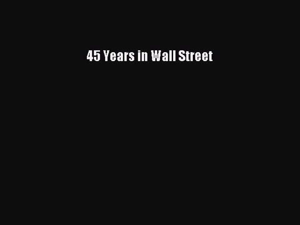 Download 45 Years in Wall Street Ebook Free
