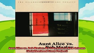 favorite   Aunt Alice vs Bob Marley My Education in New Orleans Neighborhood Story Project