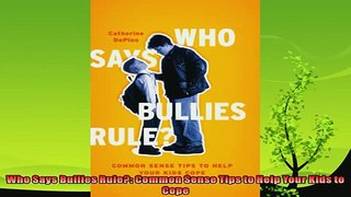 read now  Who Says Bullies Rule Common Sense Tips to Help Your Kids to Cope