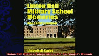 read now  Linton Hall Military School Memories One Cadets Memoir