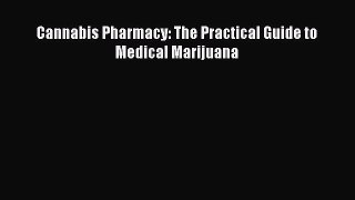 PDF Cannabis Pharmacy: The Practical Guide to Medical Marijuana  Read Online
