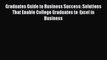 Read Graduates Guide to Business Success: Solutions That Enable College Graduates to  Excel