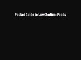 Read Pocket Guide to Low Sodium Foods PDF Free
