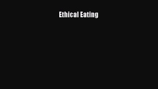 Read Ethical Eating E-Book Free