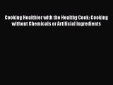 [PDF] Cooking Healthier with the Healthy Cook: Cooking without Chemicals or Artificial Ingredients