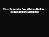 Read Vested Outsourcing Second Edition: Five Rules That Will Transform Outsourcing PDF Free