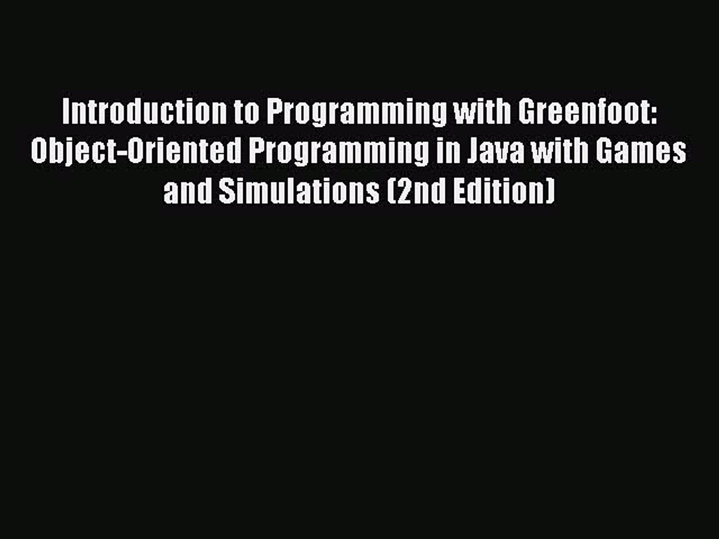 Read Introduction to Programming with Greenfoot: Object-Oriented Programming in Java with Games