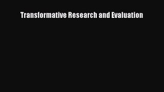 Read Transformative Research and Evaluation Ebook Free