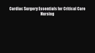 Download Cardiac Surgery Essentials for Critical Care Nursing PDF Free