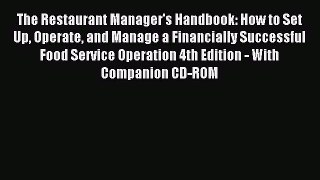 Download The Restaurant Manager's Handbook: How to Set Up Operate and Manage a Financially
