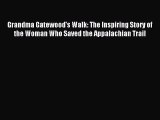 Read Grandma Gatewood's Walk: The Inspiring Story of the Woman Who Saved the Appalachian Trail