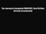 Read The Journey to Centennial PASSPORT: Zeta Phi Beta Sorority Incorporated E-Book Free