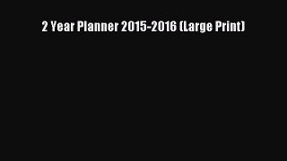 Read 2 Year Planner 2015-2016 (Large Print) ebook textbooks
