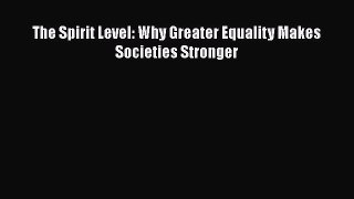 Read The Spirit Level: Why Greater Equality Makes Societies Stronger Ebook Free