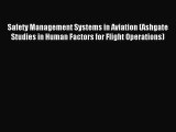Read Safety Management Systems in Aviation (Ashgate Studies in Human Factors for Flight Operations)
