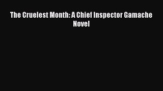 Read Book The Cruelest Month: A Chief Inspector Gamache Novel E-Book Download