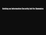 Read Getting an Information Security Job For Dummies ebook textbooks