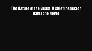 Read Book The Nature of the Beast: A Chief Inspector Gamache Novel ebook textbooks
