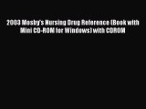 Read 2003 Mosby's Nursing Drug Reference (Book with Mini CD-ROM for Windows) with CDROM Ebook