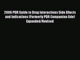 Read 2006 PDR Guide to Drug Interactions Side Effects and Indications (Formerly PDR Companion