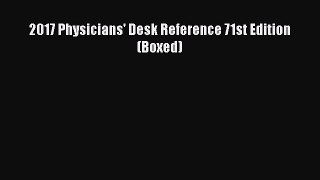 Read 2017 Physicians' Desk Reference 71st Edition (Boxed) Ebook Online
