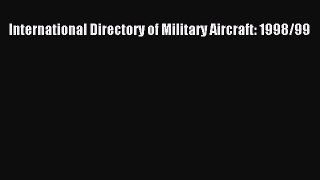 Download International Directory of Military Aircraft: 1998/99 Ebook PDF