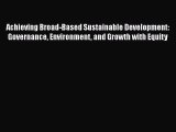 Read Achieving Broad-Based Sustainable Development: Governance Environment and Growth with
