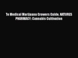Read Te Medical Marijuana Growers Guide. NATURES PHARMACY: Cannabis Cultivation Ebook Free
