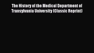Read The History of the Medical Department of Transylvania University (Classic Reprint) Ebook