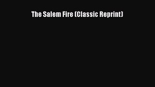 Read The Salem Fire (Classic Reprint) E-Book Free
